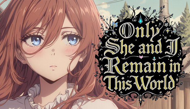 Only She and I Remain in This World